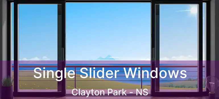  Single Slider Windows Clayton Park - NS