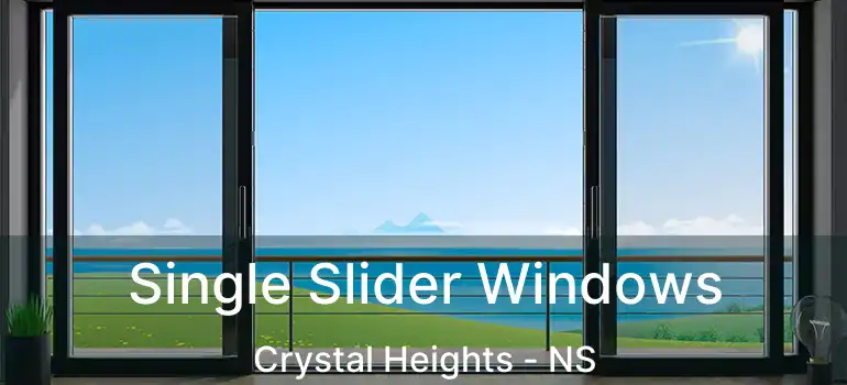  Single Slider Windows Crystal Heights - NS