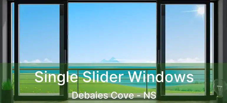  Single Slider Windows Debaies Cove - NS