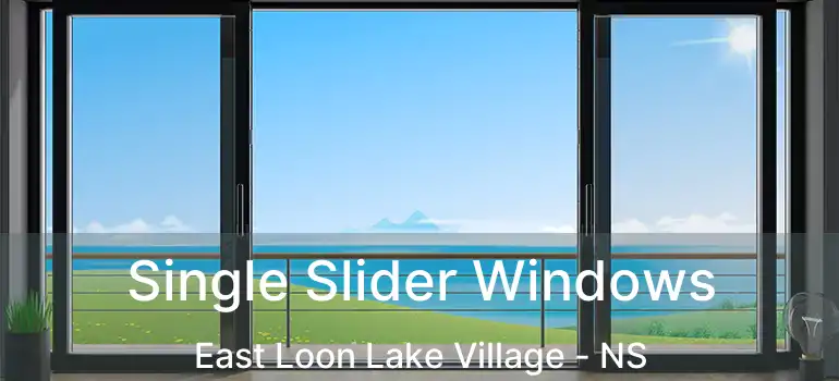  Single Slider Windows East Loon Lake Village - NS