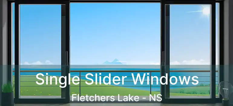  Single Slider Windows Fletchers Lake - NS