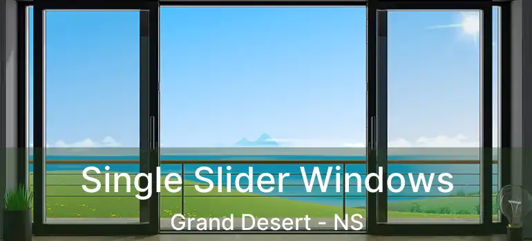  Single Slider Windows Grand Desert - NS