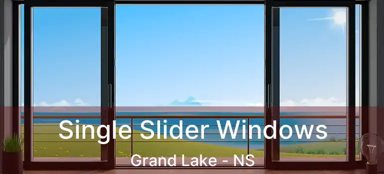  Single Slider Windows Grand Lake - NS