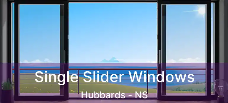  Single Slider Windows Hubbards - NS