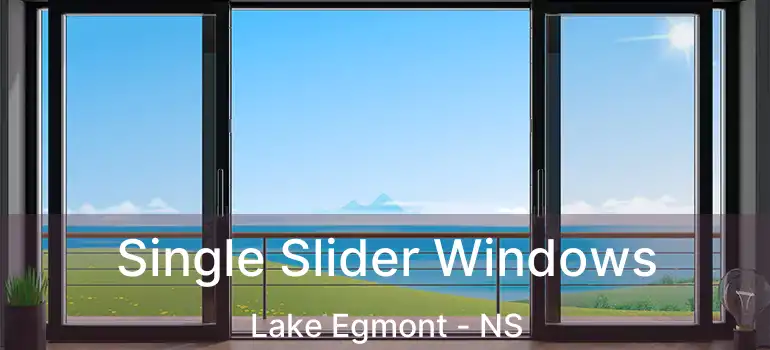  Single Slider Windows Lake Egmont - NS