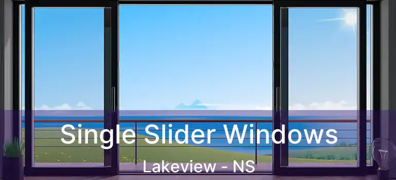  Single Slider Windows Lakeview - NS