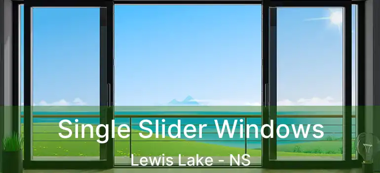  Single Slider Windows Lewis Lake - NS