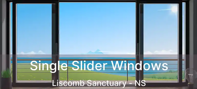  Single Slider Windows Liscomb Sanctuary - NS