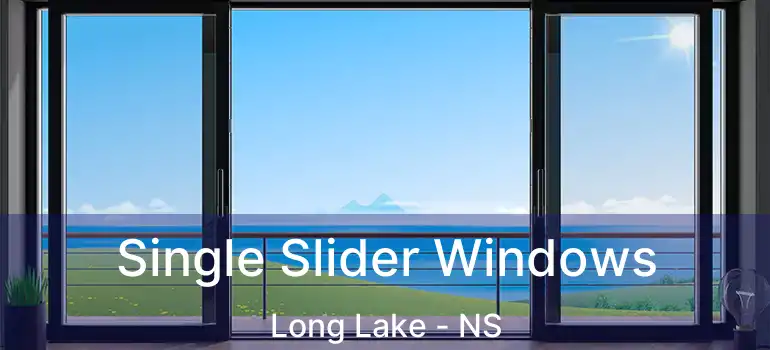  Single Slider Windows Long Lake - NS