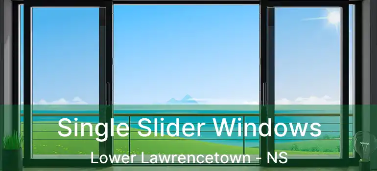  Single Slider Windows Lower Lawrencetown - NS