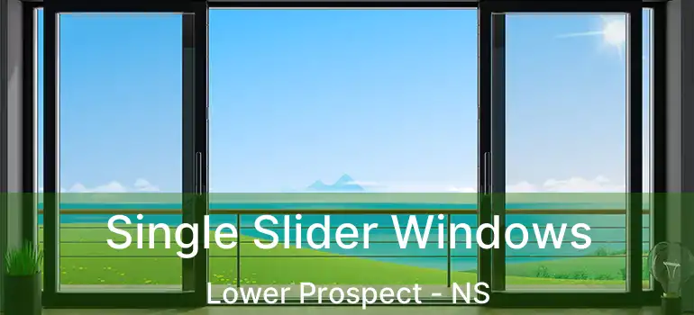  Single Slider Windows Lower Prospect - NS