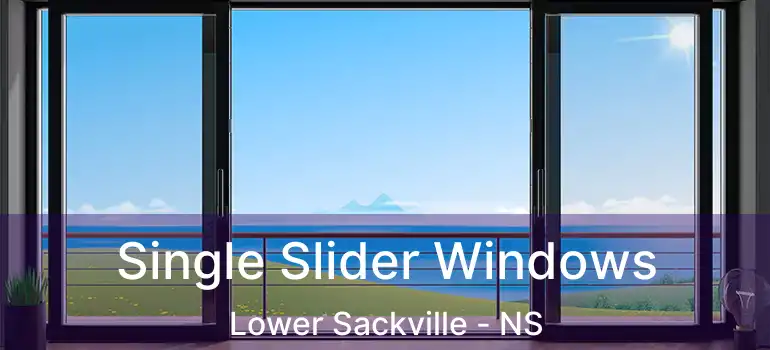  Single Slider Windows Lower Sackville - NS