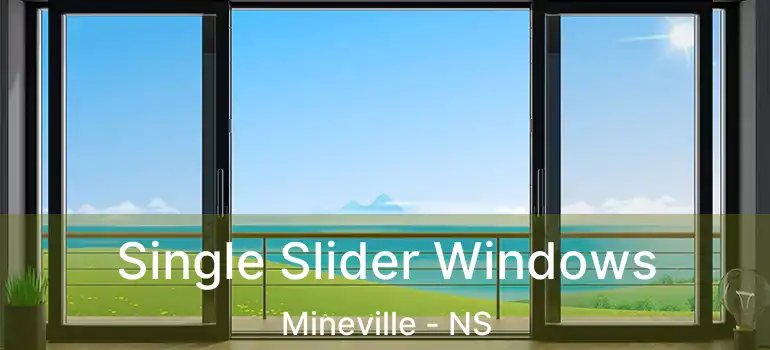  Single Slider Windows Mineville - NS