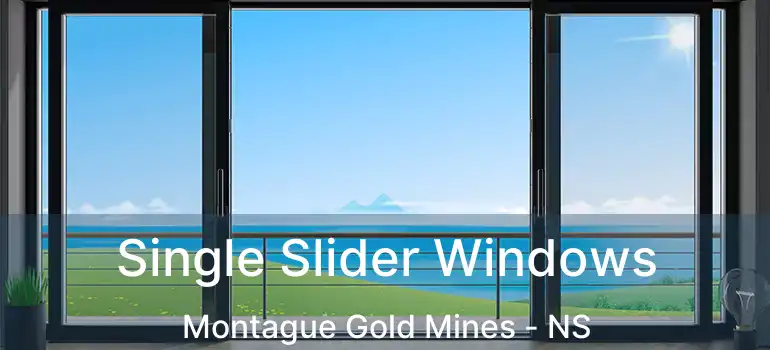  Single Slider Windows Montague Gold Mines - NS