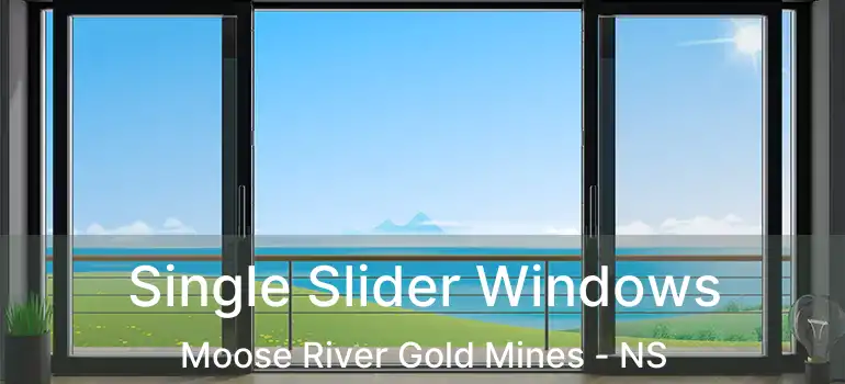  Single Slider Windows Moose River Gold Mines - NS