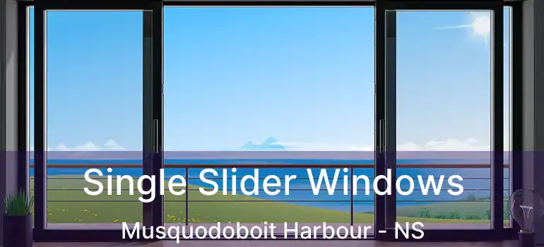  Single Slider Windows Musquodoboit Harbour - NS