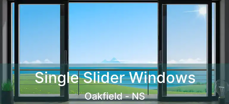  Single Slider Windows Oakfield - NS