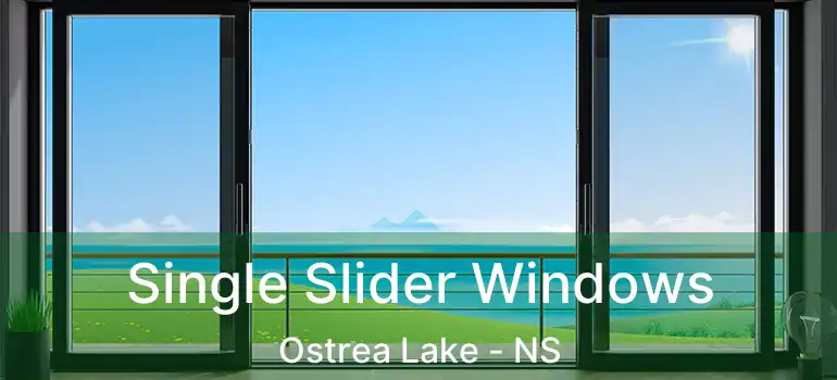  Single Slider Windows Ostrea Lake - NS