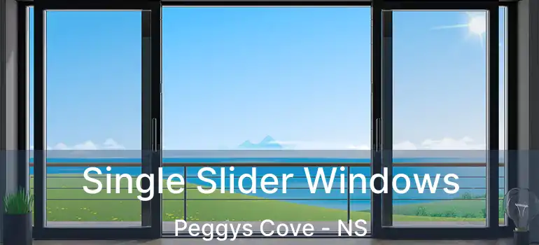  Single Slider Windows Peggys Cove - NS