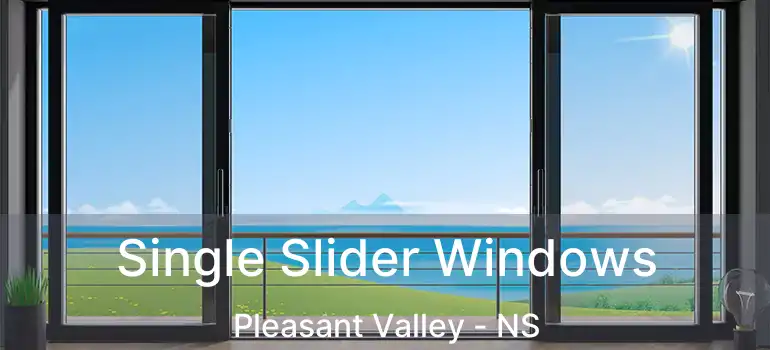  Single Slider Windows Pleasant Valley - NS