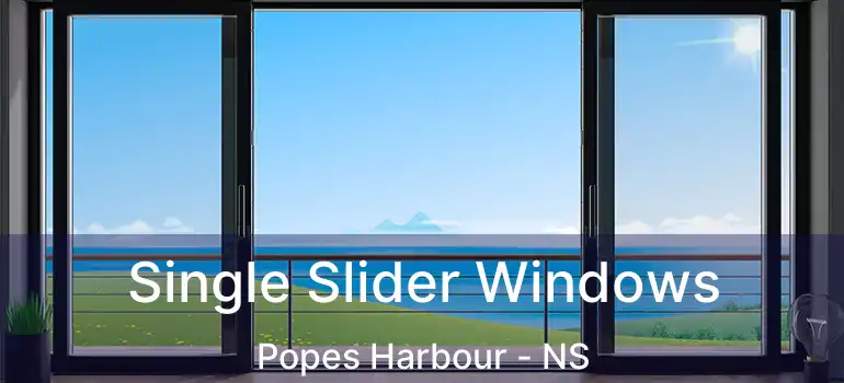  Single Slider Windows Popes Harbour - NS