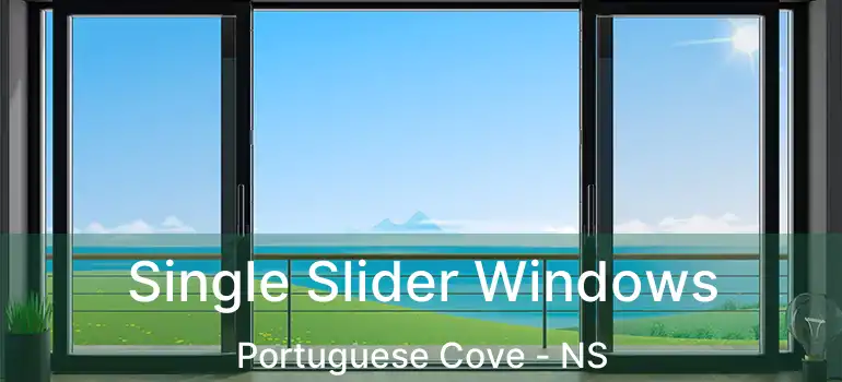  Single Slider Windows Portuguese Cove - NS