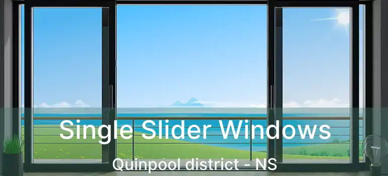  Single Slider Windows Quinpool district - NS