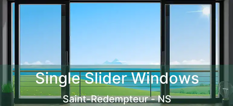  Single Slider Windows Saint-Redempteur - NS