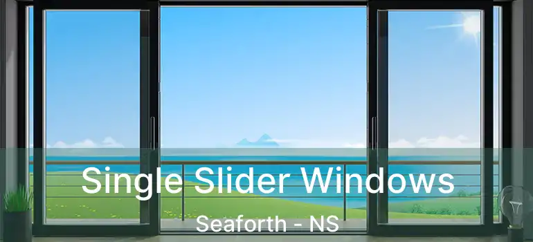  Single Slider Windows Seaforth - NS