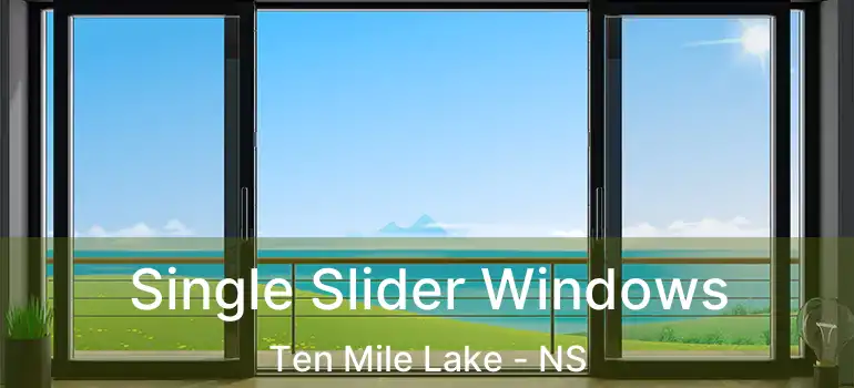  Single Slider Windows Ten Mile Lake - NS