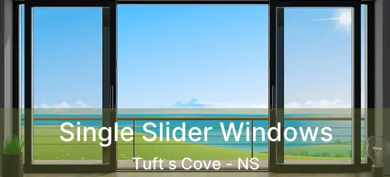  Single Slider Windows Tuft s Cove - NS