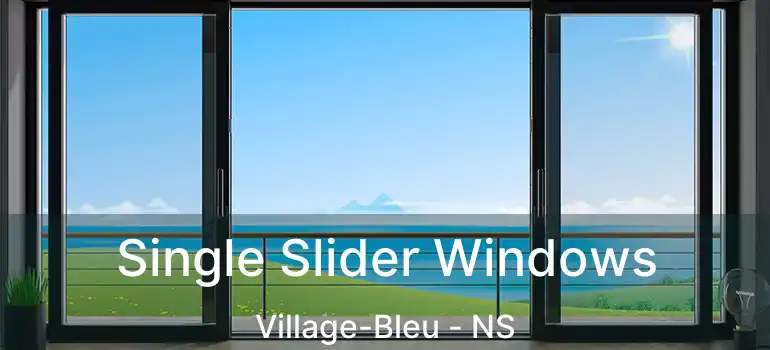  Single Slider Windows Village-Bleu - NS