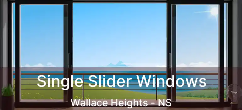  Single Slider Windows Wallace Heights - NS