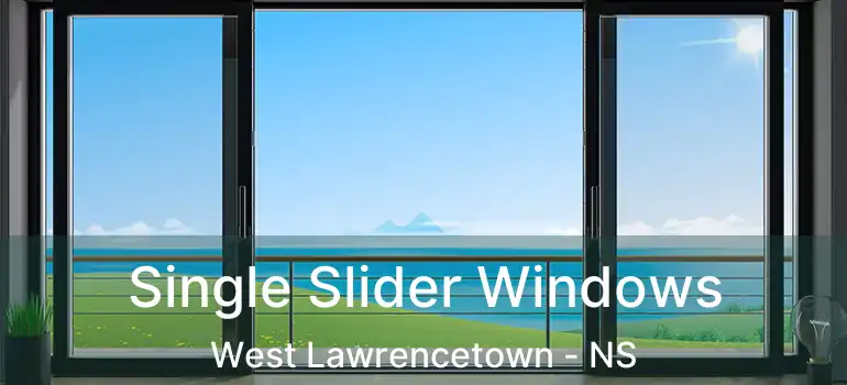  Single Slider Windows West Lawrencetown - NS