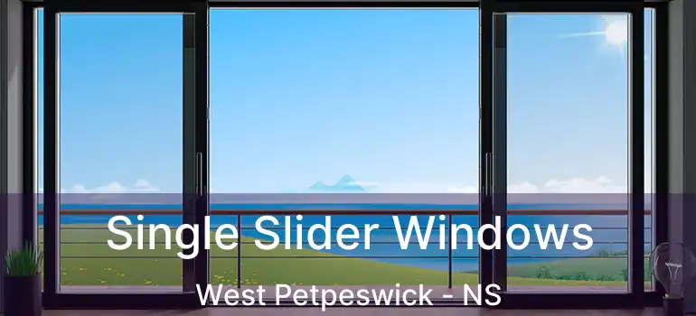  Single Slider Windows West Petpeswick - NS