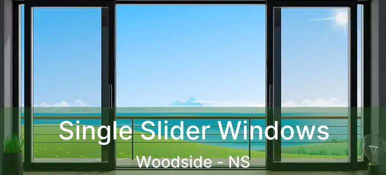  Single Slider Windows Woodside - NS