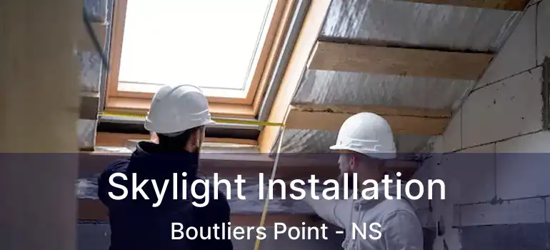  Skylight Installation Boutliers Point - NS