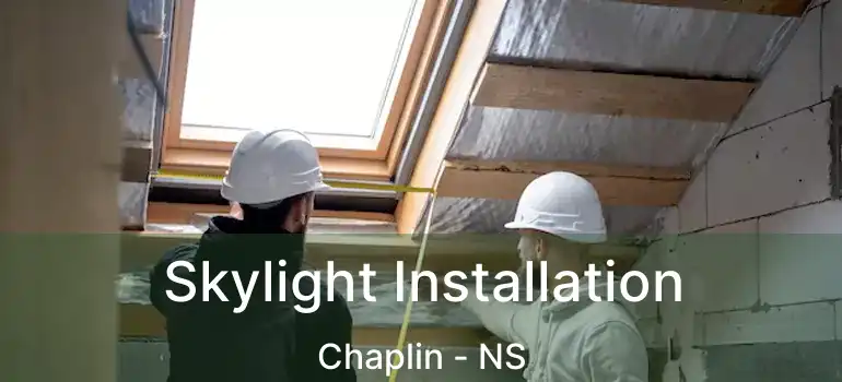  Skylight Installation Chaplin - NS