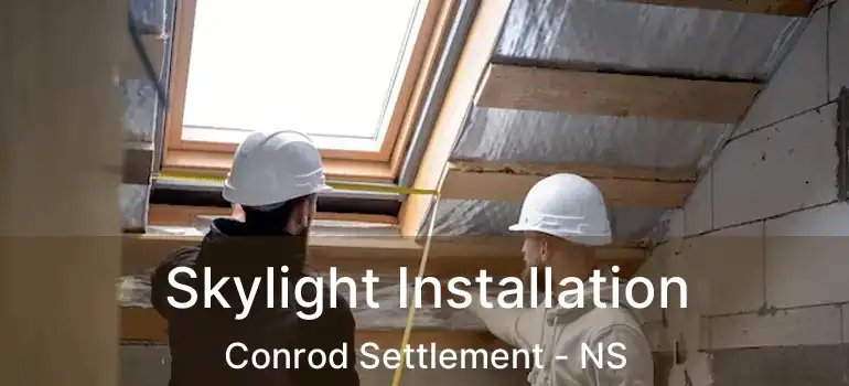  Skylight Installation Conrod Settlement - NS