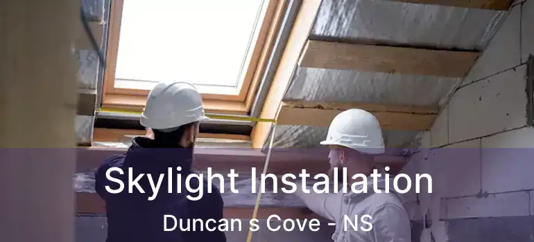  Skylight Installation Duncan s Cove - NS