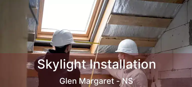  Skylight Installation Glen Margaret - NS