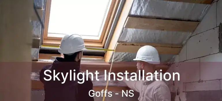  Skylight Installation Goffs - NS