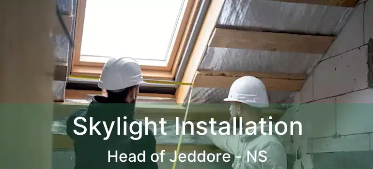  Skylight Installation Head of Jeddore - NS