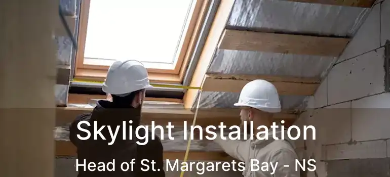  Skylight Installation Head of St. Margarets Bay - NS