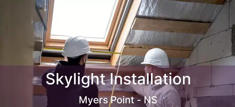  Skylight Installation Myers Point - NS