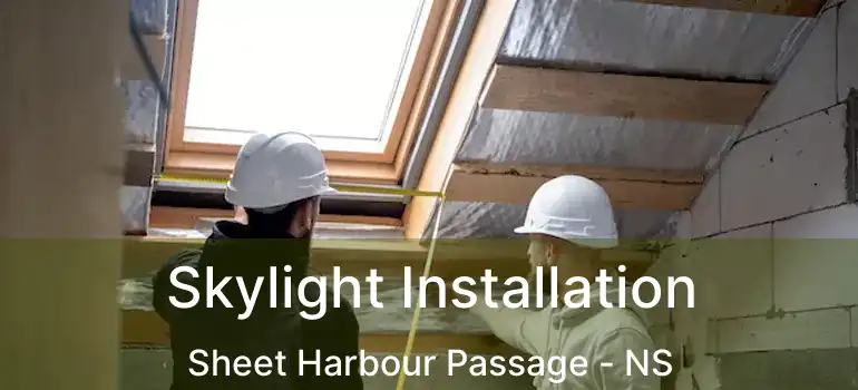  Skylight Installation Sheet Harbour Passage - NS