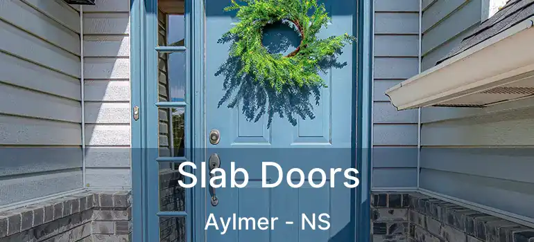  Slab Doors Aylmer - NS