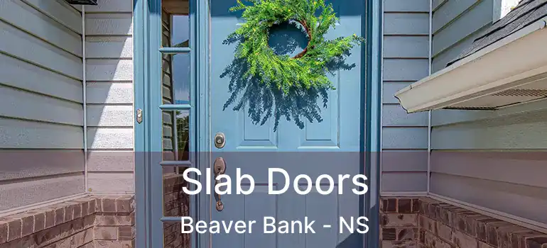  Slab Doors Beaver Bank - NS