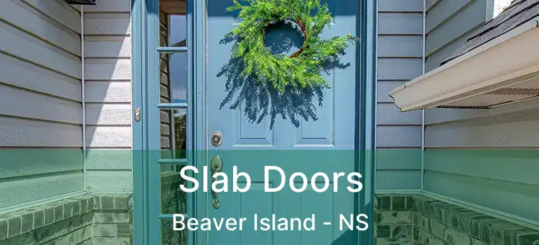  Slab Doors Beaver Island - NS