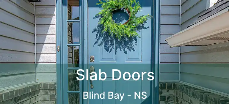  Slab Doors Blind Bay - NS